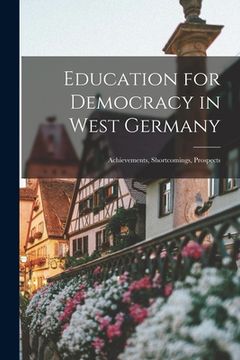 portada Education for Democracy in West Germany: Achievements, Shortcomings, Prospects (en Inglés)