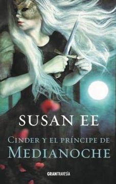 portada Cinder y el Principe de Medianoche - Susan Ee - Libro Físico