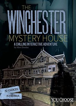 Libro The Winchester Mystery House: A Chilling Interactive Adventure (You Choose: Haunted Places ...