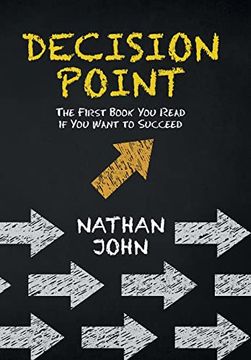 portada Decision Point: The First Book you Read if you Want to Succeed