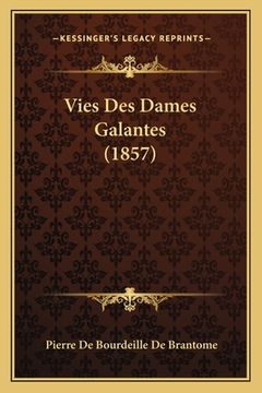 portada Vies Des Dames Galantes (1857) (en Francés)