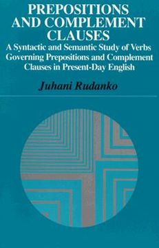 portada prepositions and complement clause: a syntactic and semantic study of verbs governing prepositions and complement clauses in present-day (in English)