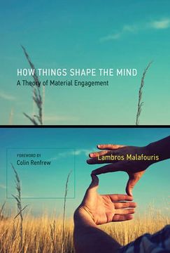portada How Things Shape The Mind: A Theory Of Material Engagement (mit Press)
