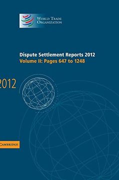 portada Dispute Settlement Reports 2012: Volume 2, Pages 647–1248 (World Trade Organization Dispute Settlement Reports) (en Inglés)