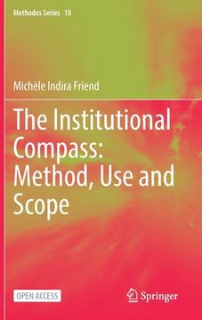 portada The Institutional Compass: Method, Use and Scope (en Inglés)