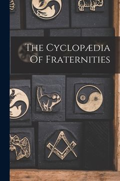 portada The Cyclopædia Of Fraternities (en Inglés)