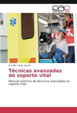 portada Técnicas avanzadas de soporte vital: Manual práctico de técnicas avanzadas en soporte vital (Spanish Edition)