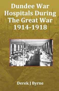 portada Dundee War Hospitals During The Great War 1914-1918 (in English)
