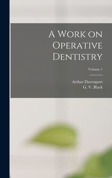 portada A Work on Operative Dentistry; Volume 1 (in English)