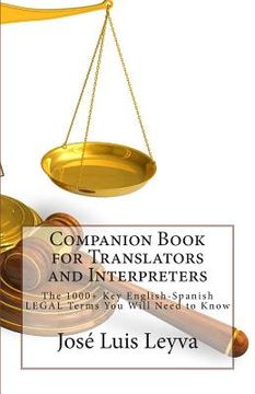 portada Companion Book for Translators and Interpreters: The 1000+ Key English-Spanish Legal Terms You Will Need to Know