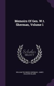 portada Memoirs Of Gen. W.t. Sherman, Volume 1 (in English)