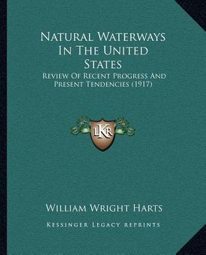 portada natural waterways in the united states: review of recent progress and present tendencies (1917) (in English)