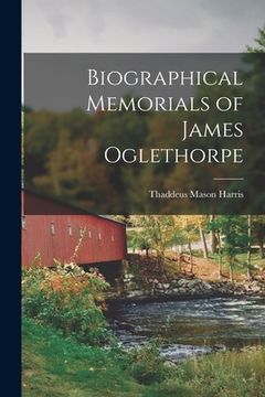 portada Biographical Memorials of James Oglethorpe (en Inglés)
