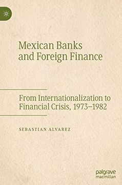 portada Mexican Banks and Foreign Finance: From Internationalization to Financial Crisis, 1973–1982 (en Inglés)