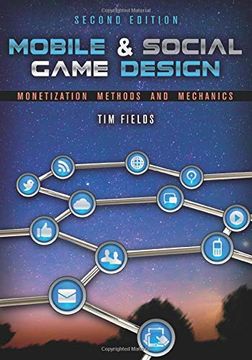 portada Mobile & Social Game Design: Monetization Methods and Mechanics, Second Edition (en Inglés)