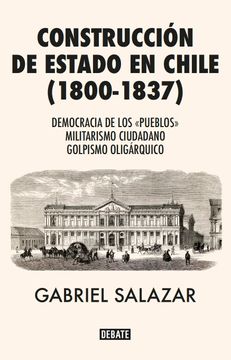 Libro Construccion Del Estado Chileno Gabriel Salazar Vergara Isbn Comprar En Buscalibre