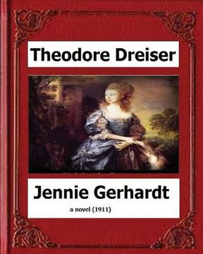 portada Jennie Gerhardt by: Theodore Dreiser, a novel (1911) (en Inglés)