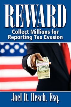 portada reward: collecting millions for reporting tax evasion, your complete guide to the irs whistleblower reward program (en Inglés)