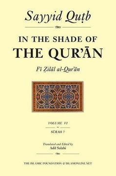 portada In the Shade of the Qur'an Vol. 6 (fi Zilal Al-Qur'an): Surah 7 Al-A'raf (in the Shade of the qur an, 6) (en Inglés)
