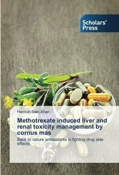 portada Methotrexate induced liver and renal toxicity management by cornus mas: Back to nature antioxidants in fighting drug side effects