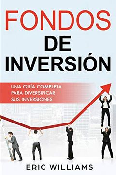 portada Fondos de InversióN: Una GuíA Completa Para Diversificar sus Inversiones (Libro en Español (in Spanish)