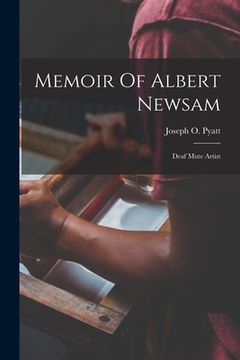 portada Memoir Of Albert Newsam: Deaf Mute Artist (en Inglés)