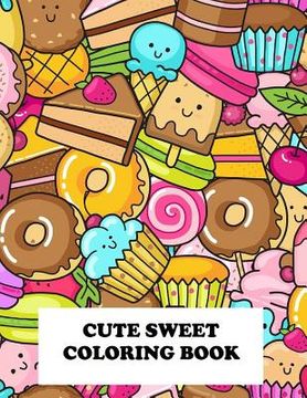 portada Cute Sweet Coloring Book: Super Sweet Coloring Book (en Inglés)