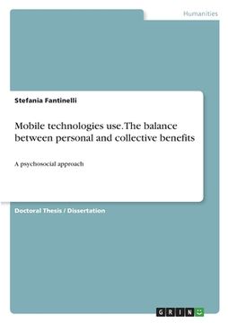portada Mobile technologies use. The balance between personal and collective benefits: A psychosocial approach (en Inglés)