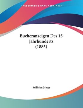 portada Bucheranzeigen Des 15 Jahrhunderts (1885) (en Alemán)
