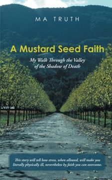 portada A Mustard Seed Faith: My Walk Through the Valley of the Shadow of Death