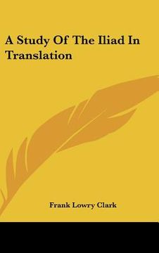 portada a study of the iliad in translation (en Inglés)