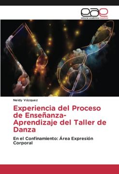 portada Experiencia del Proceso de Enseñanza-Aprendizaje del Taller de Danza: En el Confinamiento: Área Expresión Corporal (in Spanish)