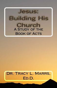 portada Jesus: Building His Church: A Study of the Book of Acts (en Inglés)