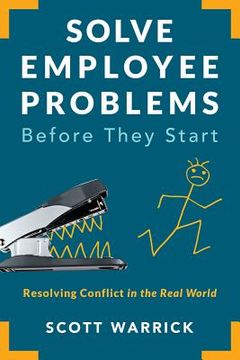 portada Solve Employee Problems Before They Start: Resolving Conflict in the Real World (en Inglés)