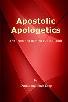 portada Apostolic Apologetics: The Truth and Nothing but the Truth (en Inglés)