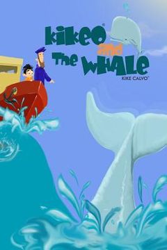 portada Kikeo and The Whale . Ocean Conservation Children Book . Bedtime Story for Kids .: English Paperback Edition (en Inglés)