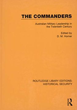 portada The Commanders: Australian Military Leadership in the Twentieth Century (Routledge Library Editions: Historical Security) 