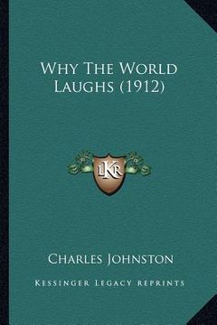 portada why the world laughs (1912) (en Inglés)