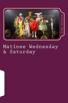 portada Matinee Wednesday & Saturday (in English)