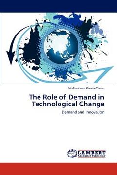 portada the role of demand in technological change (en Inglés)
