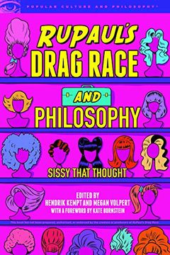 portada Rupaul'S Drag Race and Philosophy: Sissy That Thought: 129 (Popular Culture and Philosophy) 