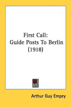 portada first call: guide posts to berlin (1918) (en Inglés)