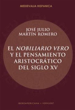 portada El Nobiliario Vero y el Pensamiento Aristocrático del Siglo xv (Medievalia Hispanica)