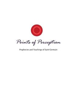 portada Points of Perception: Prophecies and Teachings of Saint Germain (en Inglés)