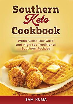 portada Southern Keto Cookbook: World Class High fat and low Carb Southern Recipes (en Inglés)