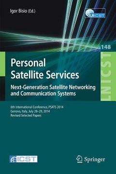 portada Personal Satellite Services. Next-Generation Satellite Networking and Communication Systems: 6th International Conference, Psats 2014, Genoa, Italy, J (en Inglés)