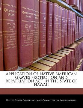portada application of native american graves protection and repatriation act in the state of hawaii (en Inglés)