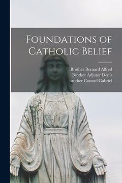 portada Foundations of Catholic Belief (en Inglés)
