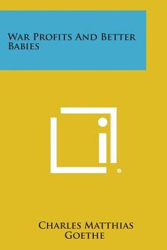 portada War Profits and Better Babies (en Inglés)