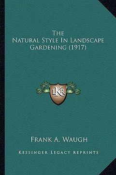 portada the natural style in landscape gardening (1917)